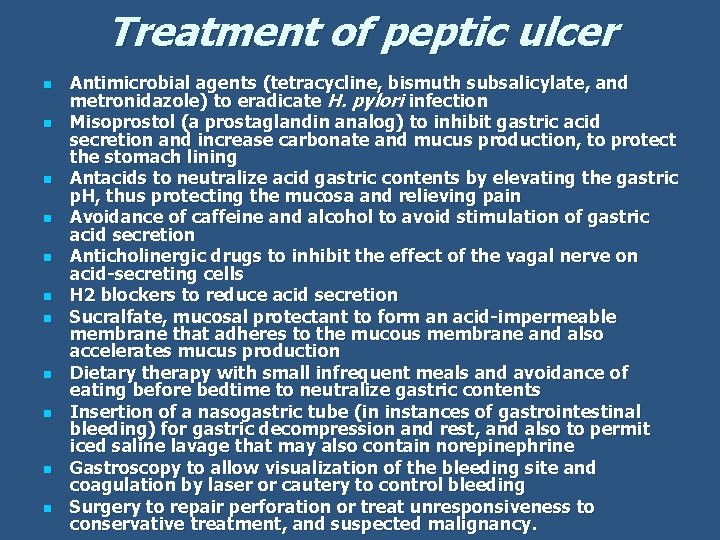 Treatment of peptic ulcer n n n Antimicrobial agents (tetracycline, bismuth subsalicylate, and metronidazole)