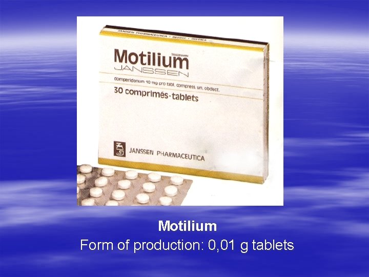 Motilium Form of production: 0, 01 g tablets 