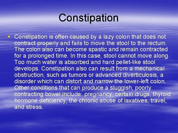 Constipation § Constipation is often caused by a lazy colon that does not contract