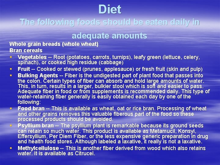 Diet The following foods should be eaten daily in adequate amounts Whole grain breads
