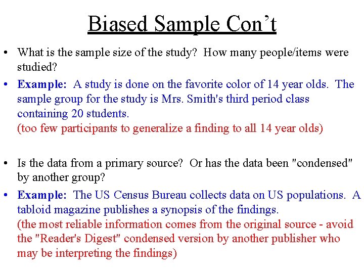 Biased Sample Con’t • What is the sample size of the study? How many