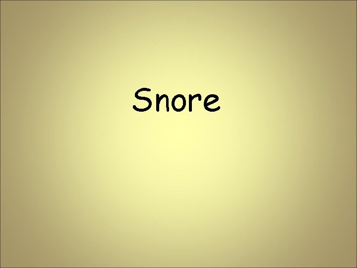 Snore 