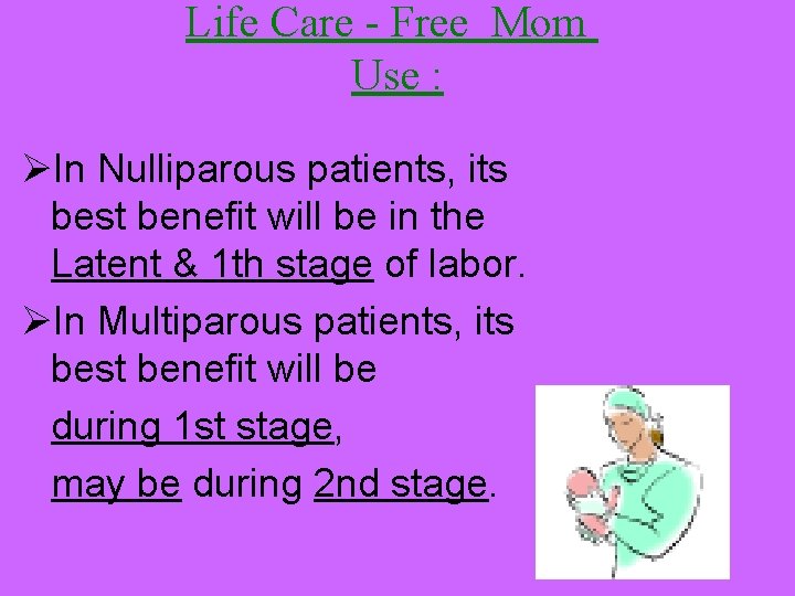 Life Care - Free Mom Use : ØIn Nulliparous patients, its best benefit will Life Care - Free Mom Use : ØIn Nulliparous patients, its best benefit will