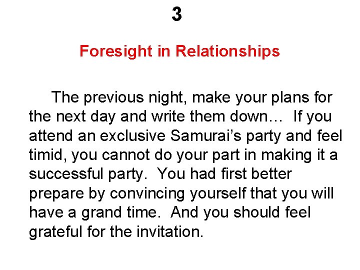 3 Foresight in Relationships The previous night, make your plans for the next day 3 Foresight in Relationships The previous night, make your plans for the next day