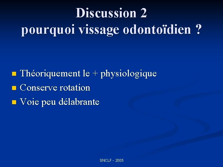 Discussion 2 pourquoi vissage odontoïdien ? Théoriquement le + physiologique n Conserve rotation n