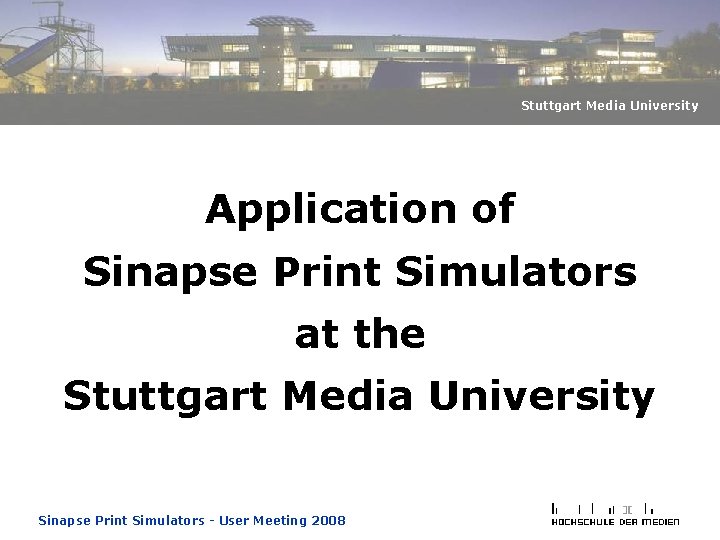 Stuttgart Media University Application of Sinapse Print Simulators at the Stuttgart Media University Sinapse Stuttgart Media University Application of Sinapse Print Simulators at the Stuttgart Media University Sinapse