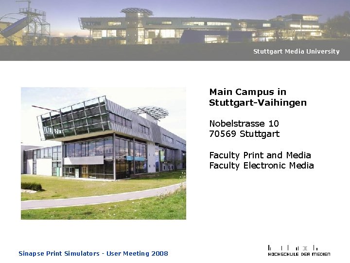 Stuttgart Media University Main Campus in Stuttgart-Vaihingen Nobelstrasse 10 70569 Stuttgart Faculty Print and Stuttgart Media University Main Campus in Stuttgart-Vaihingen Nobelstrasse 10 70569 Stuttgart Faculty Print and