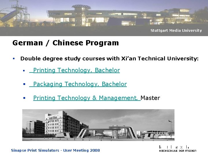 Stuttgart Media University German / Chinese Program § Double degree study courses with Xi’an Stuttgart Media University German / Chinese Program § Double degree study courses with Xi’an