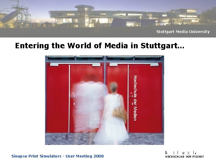 Stuttgart Media University Entering the World of Media in Stuttgart… Sinapse Print Simulators - Stuttgart Media University Entering the World of Media in Stuttgart… Sinapse Print Simulators -