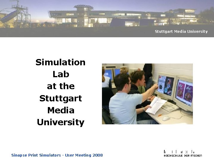 Stuttgart Media University Simulation Lab at the Stuttgart Media University Sinapse Print Simulators - Stuttgart Media University Simulation Lab at the Stuttgart Media University Sinapse Print Simulators -