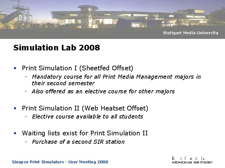Stuttgart Media University Simulation Lab 2008 § Print Simulation I (Sheetfed Offset) - Mandatory Stuttgart Media University Simulation Lab 2008 § Print Simulation I (Sheetfed Offset) - Mandatory