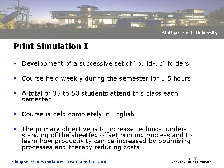 Stuttgart Media University Print Simulation I § Development of a successive set of “build-up” Stuttgart Media University Print Simulation I § Development of a successive set of “build-up”
