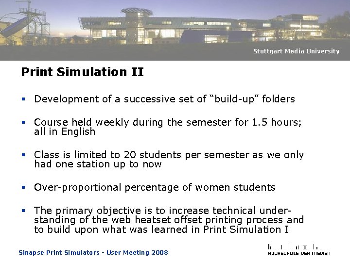 Stuttgart Media University Print Simulation II § Development of a successive set of “build-up” Stuttgart Media University Print Simulation II § Development of a successive set of “build-up”