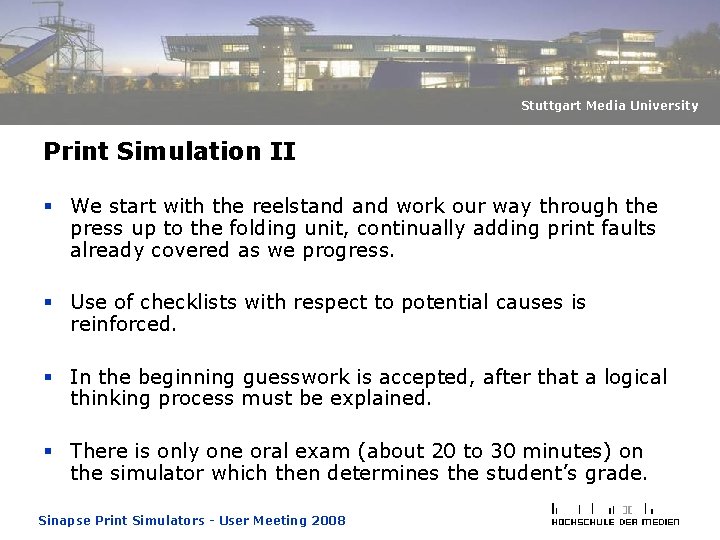 Stuttgart Media University Print Simulation II § We start with the reelstand work our Stuttgart Media University Print Simulation II § We start with the reelstand work our