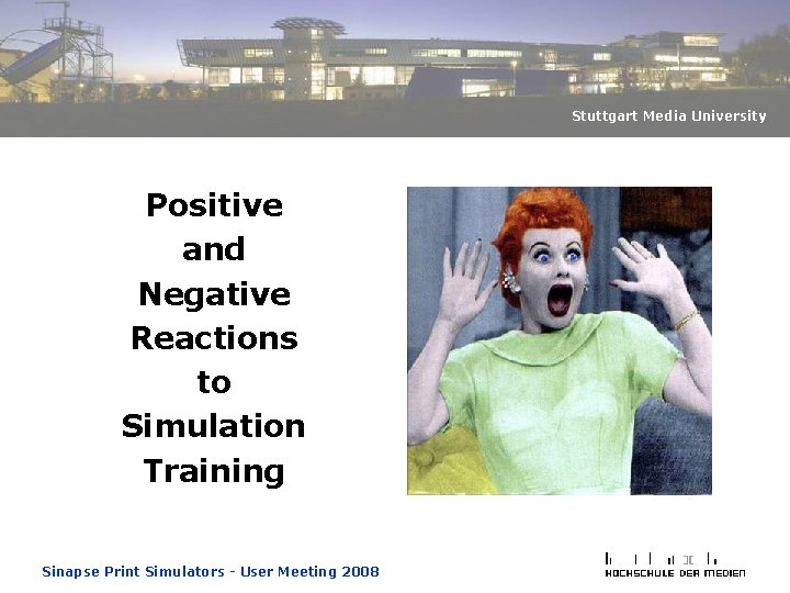Stuttgart Media University Positive and Negative Reactions to Simulation Training Sinapse Print Simulators - Stuttgart Media University Positive and Negative Reactions to Simulation Training Sinapse Print Simulators -