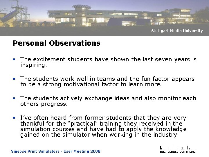 Stuttgart Media University Personal Observations § The excitement students have shown the last seven Stuttgart Media University Personal Observations § The excitement students have shown the last seven