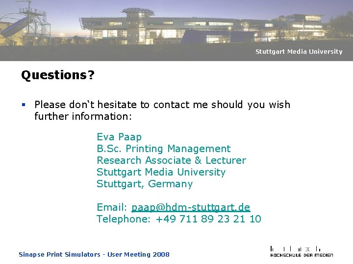 Stuttgart Media University Questions? § Please don‘t hesitate to contact me should you wish Stuttgart Media University Questions? § Please don‘t hesitate to contact me should you wish