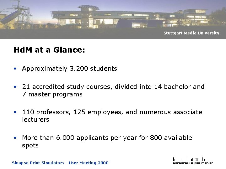 Stuttgart Media University Hd. M at a Glance: § Approximately 3. 200 students § Stuttgart Media University Hd. M at a Glance: § Approximately 3. 200 students §