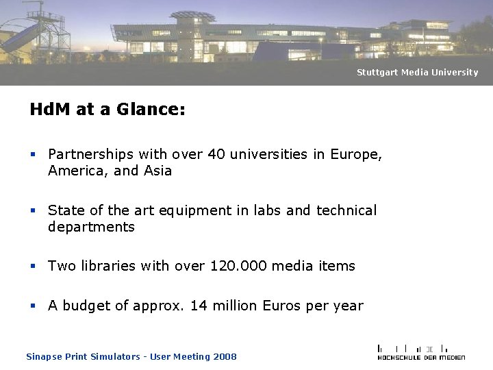 Stuttgart Media University Hd. M at a Glance: § Partnerships with over 40 universities Stuttgart Media University Hd. M at a Glance: § Partnerships with over 40 universities