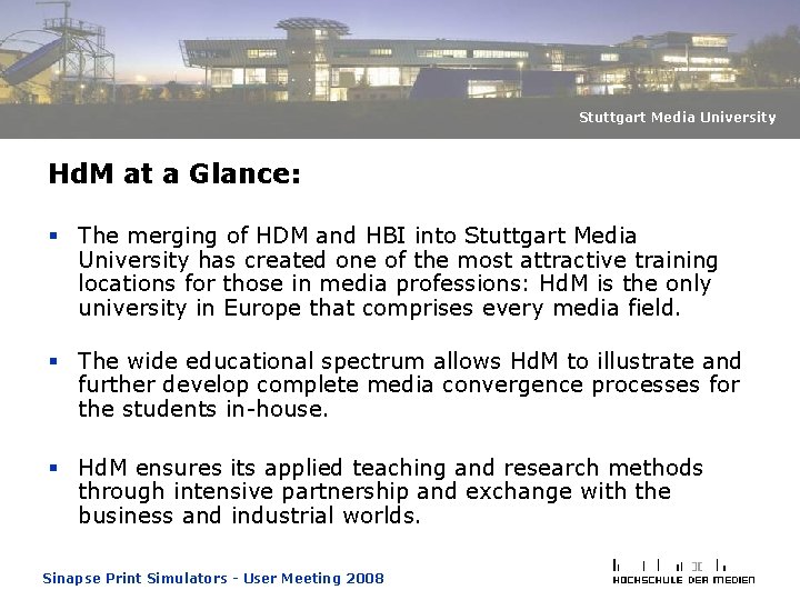 Stuttgart Media University Hd. M at a Glance: § The merging of HDM and Stuttgart Media University Hd. M at a Glance: § The merging of HDM and
