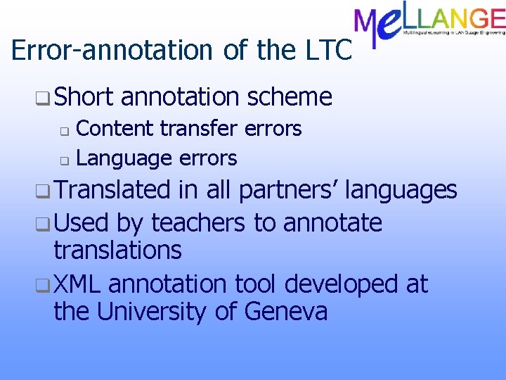 Error-annotation of the LTC q Short annotation scheme Content transfer errors q Language errors