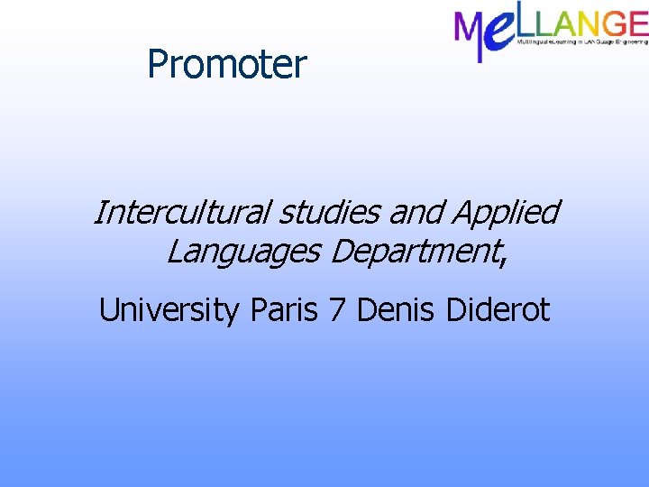 Promoter Intercultural studies and Applied Languages Department, University Paris 7 Denis Diderot 