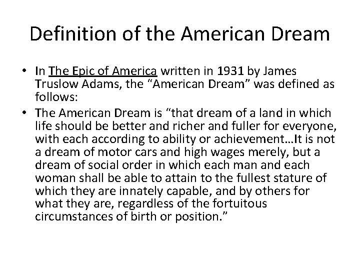 Definition of the American Dream • In The Epic of America written in 1931