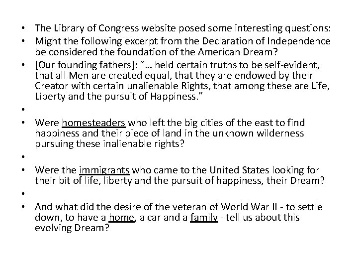  • The Library of Congress website posed some interesting questions: • Might the