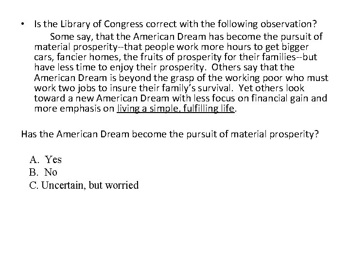  • Is the Library of Congress correct with the following observation? Some say,