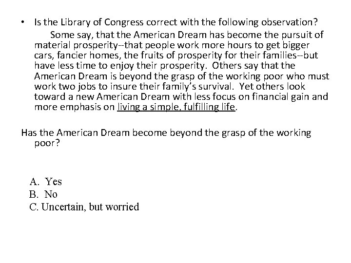  • Is the Library of Congress correct with the following observation? Some say,