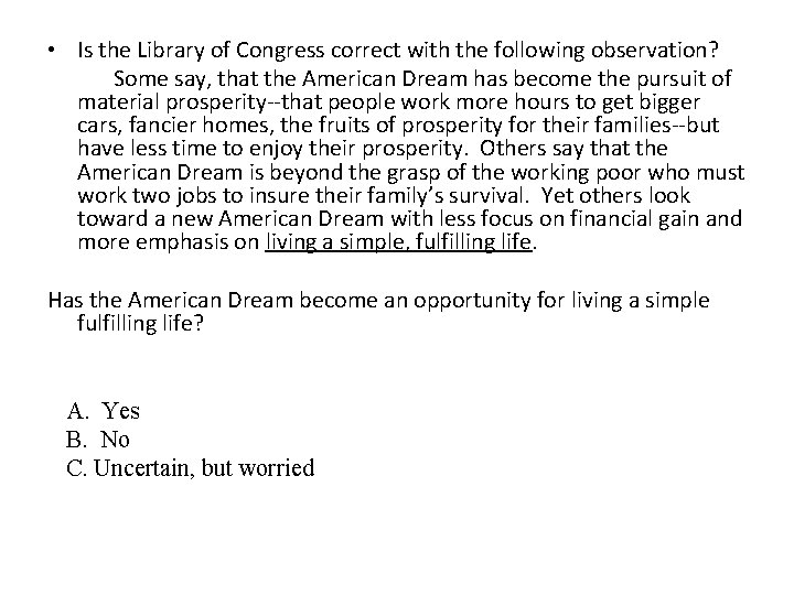  • Is the Library of Congress correct with the following observation? Some say,