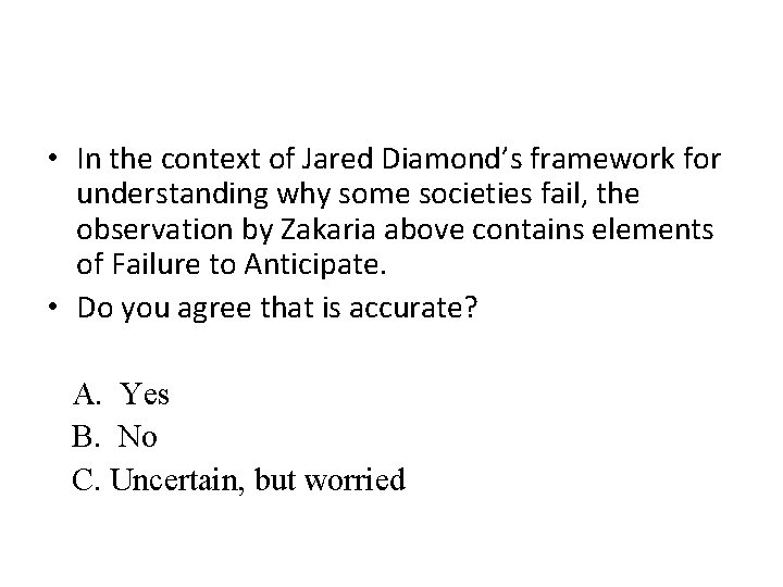  • In the context of Jared Diamond’s framework for understanding why some societies