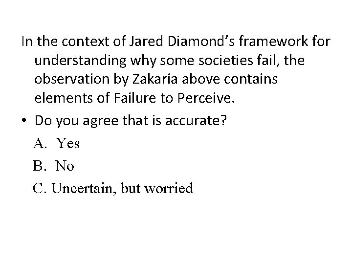 In the context of Jared Diamond’s framework for understanding why some societies fail, the