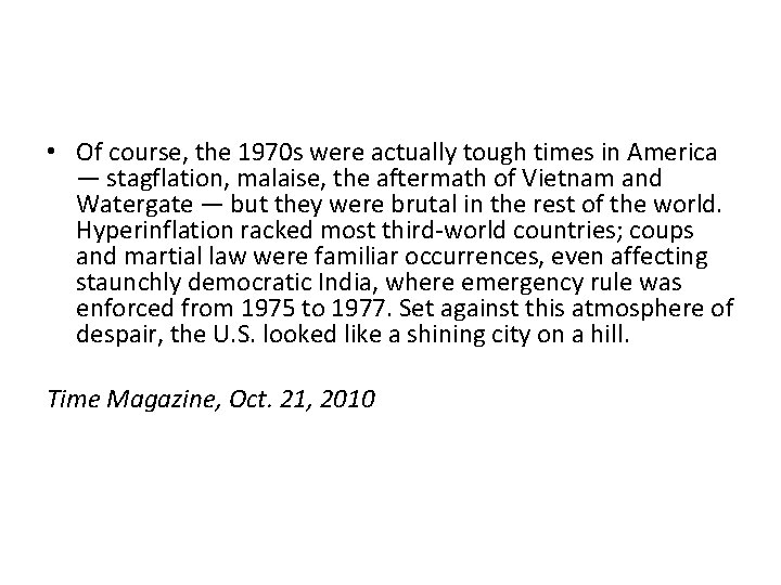  • Of course, the 1970 s were actually tough times in America —