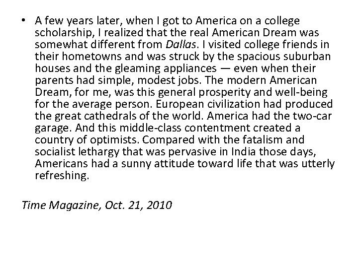  • A few years later, when I got to America on a college