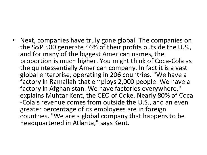  • Next, companies have truly gone global. The companies on the S&P 500