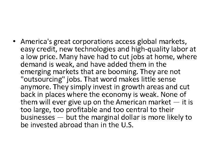  • America's great corporations access global markets, easy credit, new technologies and high-quality