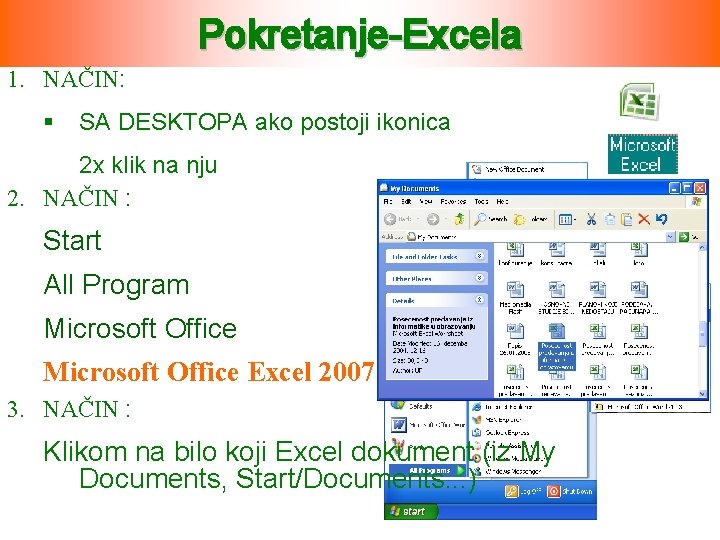 Pokretanje-Excela 1. NAČIN: § SA DESKTOPA ako postoji ikonica 2 x klik na nju