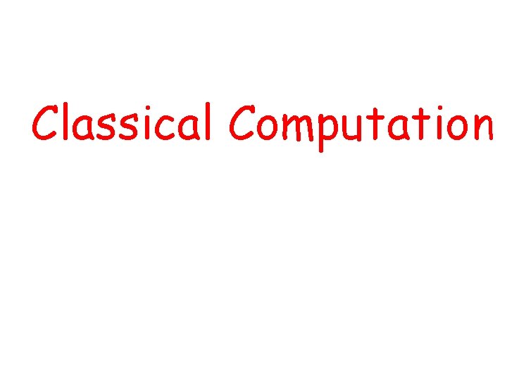 Classical Computation 