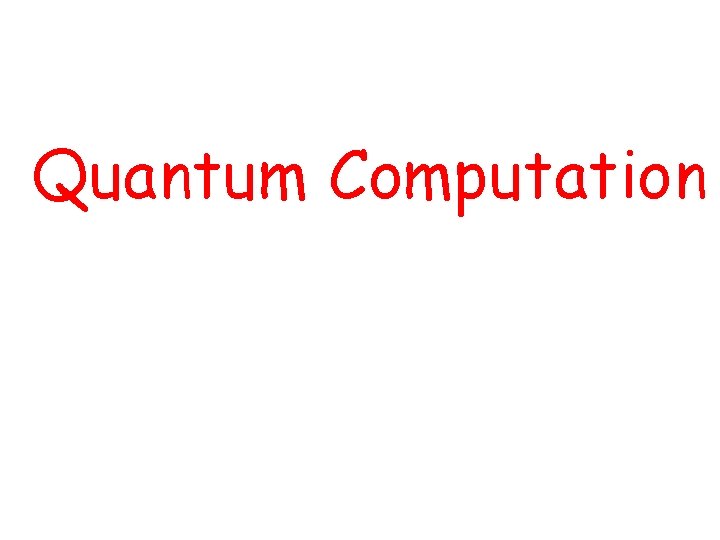 Quantum Computation 