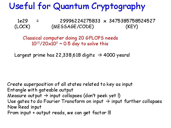 Useful for Quantum Cryptography 1 e 29 (LOCK) = 29996224275833 x 3475385758524527 (MESSAGE/CODE) (KEY)