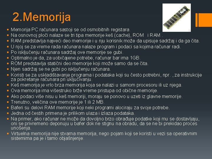 2. Memorija § § § § § Memorija PC računara sastoji se od osmobitnih