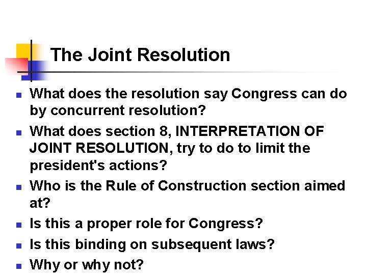 The Joint Resolution n n n What does the resolution say Congress can do