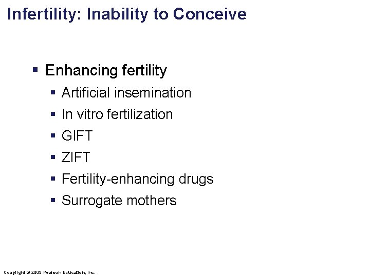 Infertility: Inability to Conceive § Enhancing fertility § Artificial insemination § In vitro fertilization