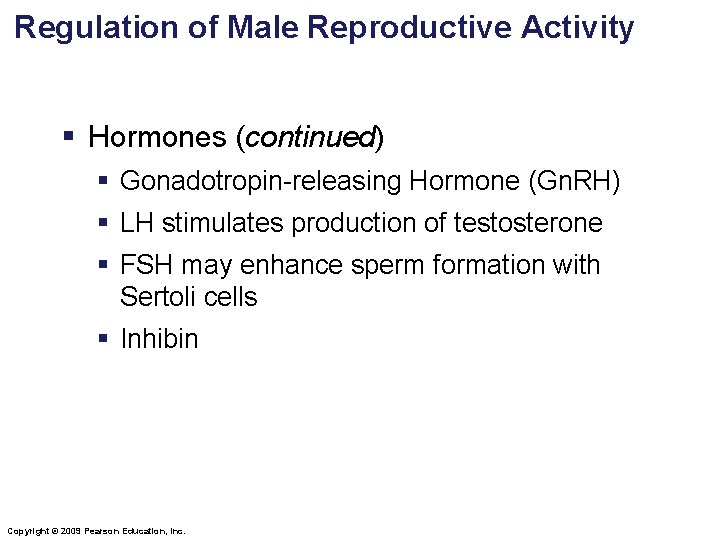 Regulation of Male Reproductive Activity § Hormones (continued) § Gonadotropin-releasing Hormone (Gn. RH) §