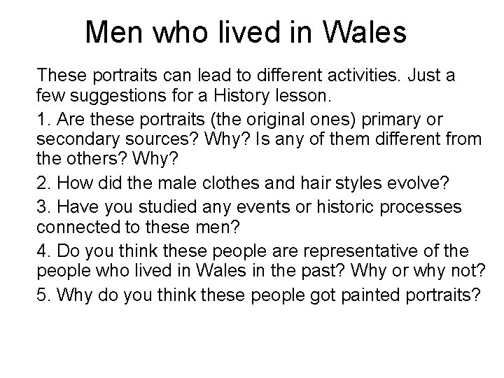 Men who lived in Wales These portraits can lead to different activities. Just a Men who lived in Wales These portraits can lead to different activities. Just a