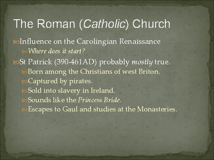 The Roman (Catholic) Church Influence on the Carolingian Renaissance Where does it start? St