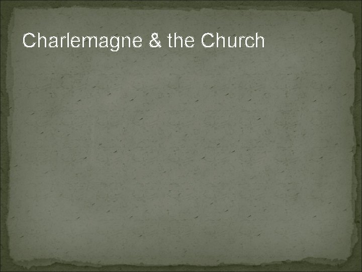 Charlemagne & the Church 