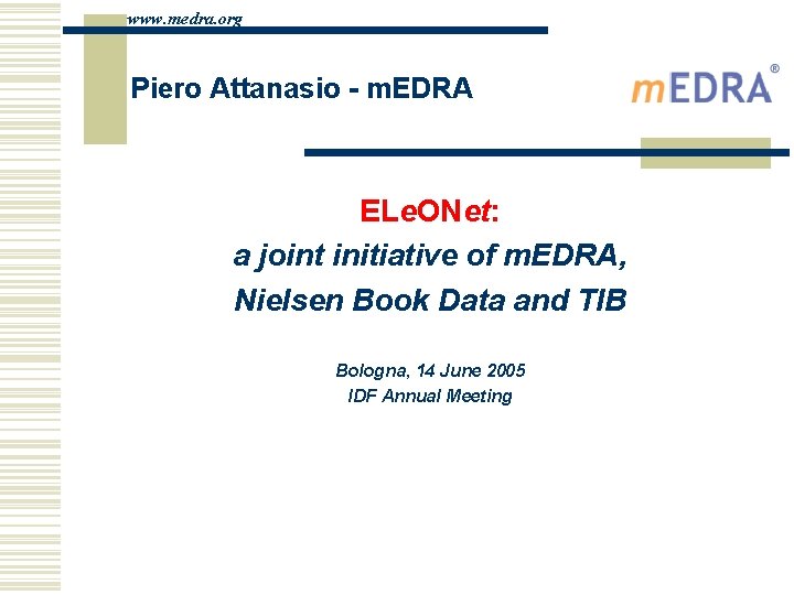 www. medra. org Piero Attanasio - m. EDRA ELe. ONet: a joint initiative of