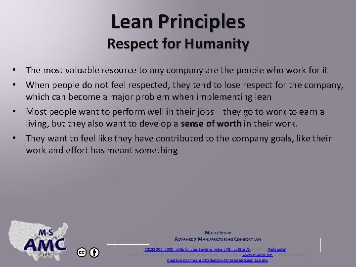 Lean Principles Respect for Humanity • The most valuable resource to any company are